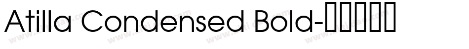Atilla Condensed Bold字体转换